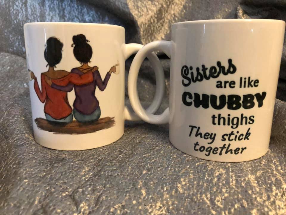 Sisters are like chubby thighs mug
