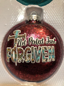 Not perfect just forgiven Glass Christmas Ornament 4”  glittery