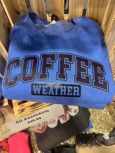 Coffee weather Sweatshirt