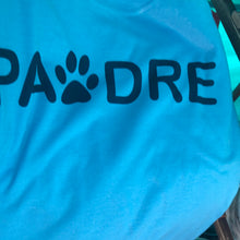 Load image into Gallery viewer, Pawdre  dog dad. t-shirt
