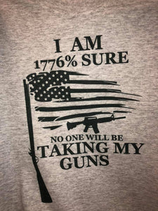 I am 1776% Sure No One Will be Taking My Guns