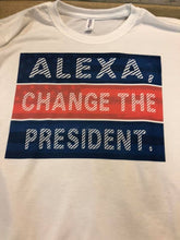 Load image into Gallery viewer, ALEXA, CHANGE THE PRESIDENT t-shirt American Flag Patriotic USA
