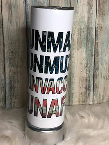 Unmasked Unmuzzled Unvaccinated Unafraid Flag Print 20 or 30 oz