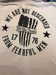 We are not decended from fearful men t-shirt