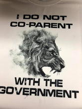 Load image into Gallery viewer, I do NOT co-parent with the Government t-shirt
