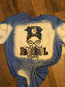 Loud and Proud Baseball Mom  T-shirt Messy Bun